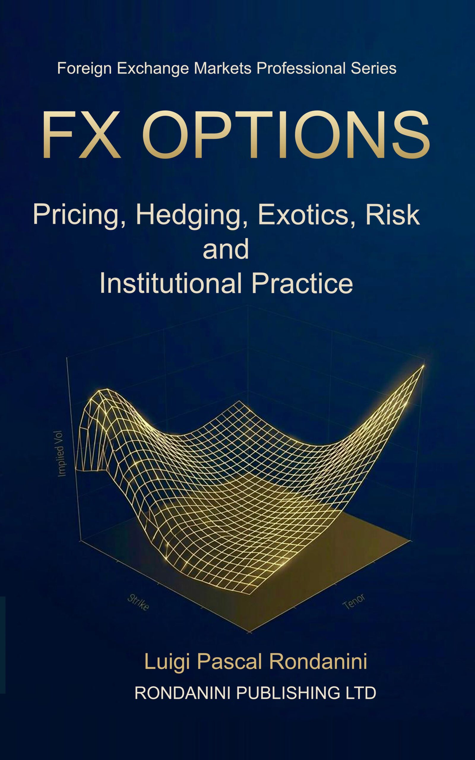FX OPTIONS: Pricing, Hedging, Exotics, Risk and Institutional Practice