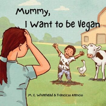 Mummy, I Want to be Vegan