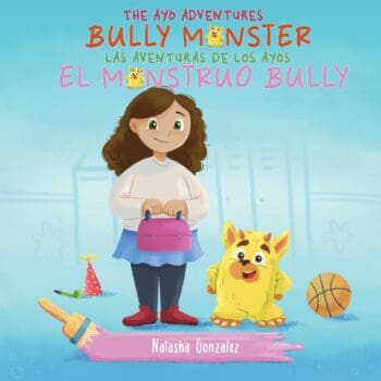 Bully Monster/El Monstruo Bully (The Ayo Adventures) - (Bilingual - English & Spanish)