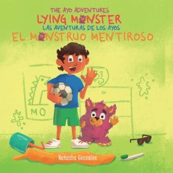 Lying Monster/El Monstruo Mentiroso (The Ayo Adventures) - (Bilingual - English & Spanish)