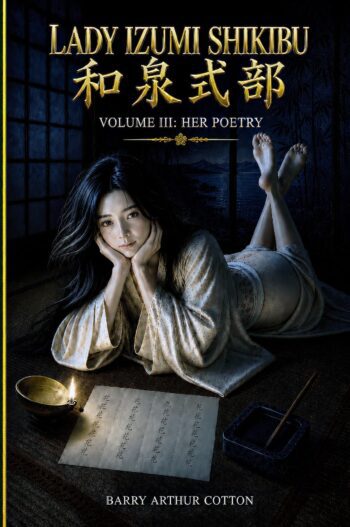 LADY IZUMI SHIKIBU (和泉式部): Her Poetry