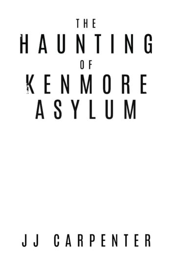The Haunting of Kenmore Asylum