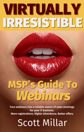 Virtually Irresistible: MSP's Guide To Webinars