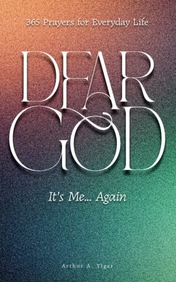 Dear God, It's Me… Again: 365 Prayers for Everyday Life