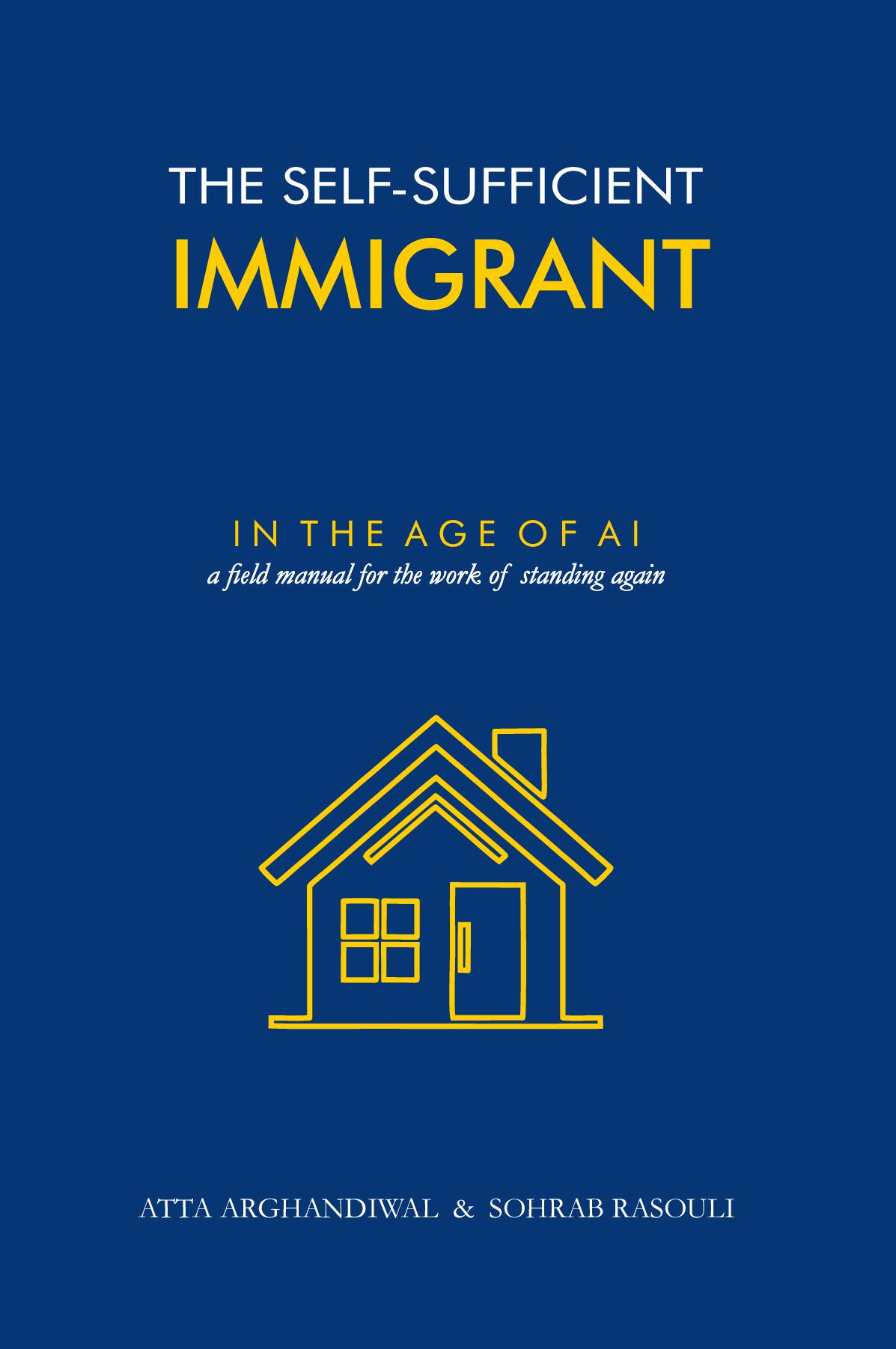 THE SELF-SUFFICIENT IMMIGRANT, IN THE AGE OF AI
