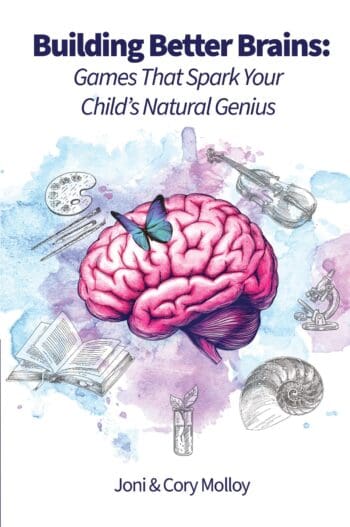 Building Better Brains: Games That Spark Your Child's Natural Genius