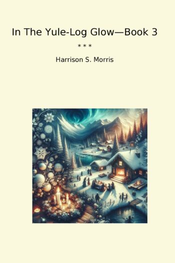 In The Yule-Log Glow—Book 3