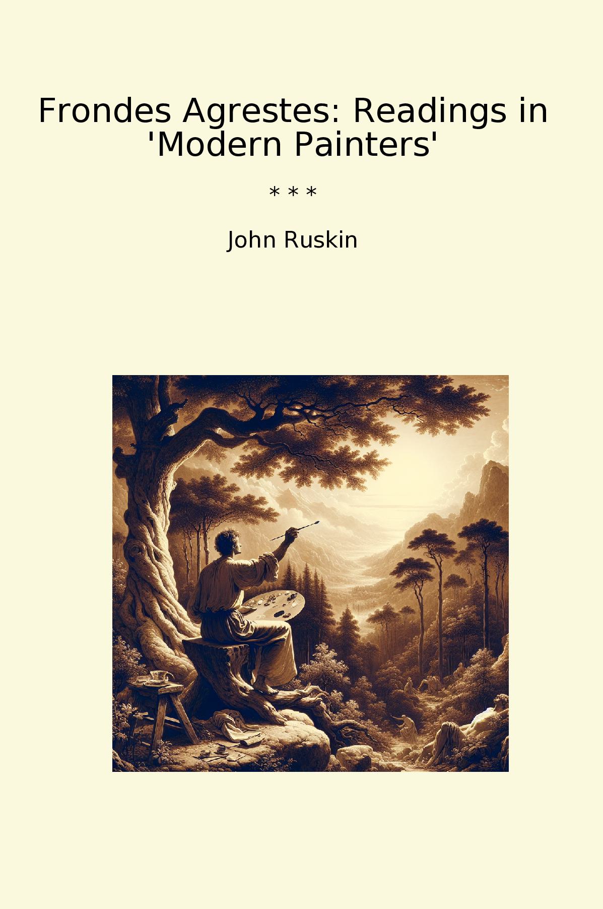 Frondes Agrestes: Readings in 'Modern Painters'
