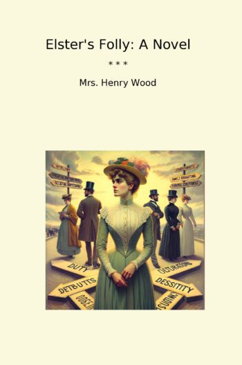 Elster's Folly: A Novel