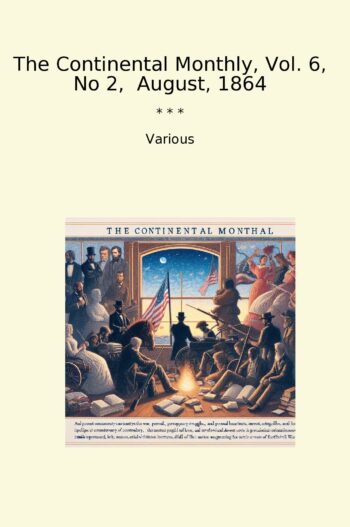 The Continental Monthly, Vol. 6, No 2, August, 1864