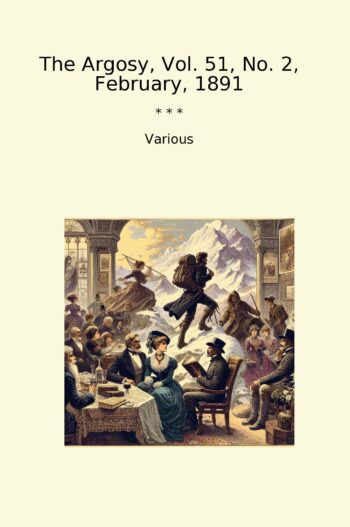 The Argosy, Vol. 51, No. 2, February, 1891