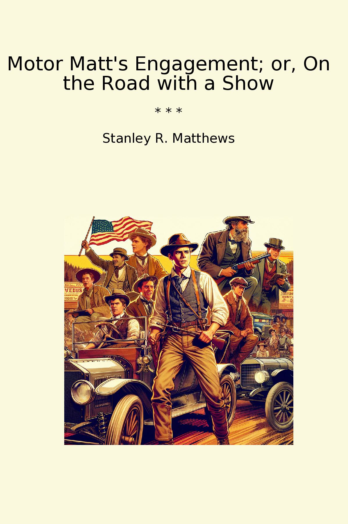Motor Matt's Engagement; or, On the Road with a Show