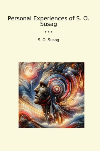 Personal Experiences of S. O. Susag