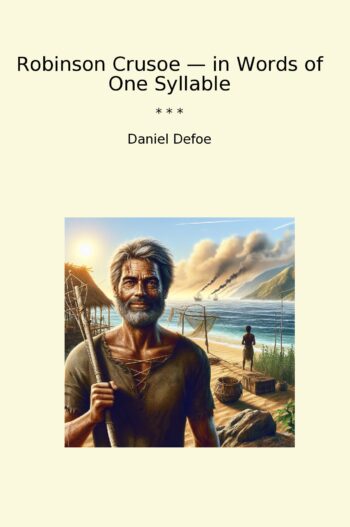 Robinson Crusoe — in Words of One Syllable