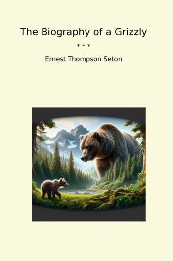 The Biography of a Grizzly