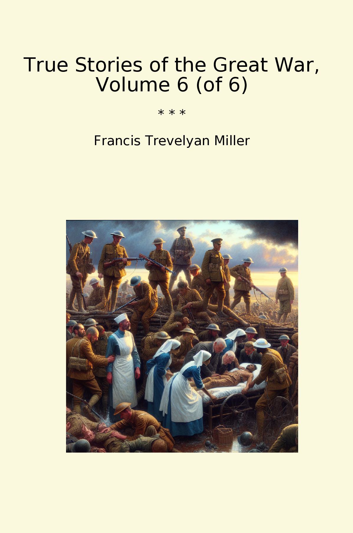 True Stories of the Great War, Volume 6 (of 6)