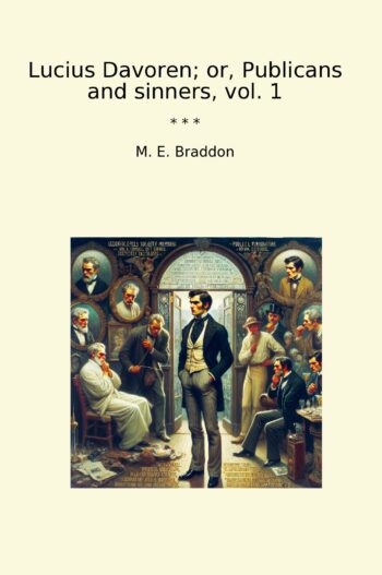 Lucius Davoren; or, Publicans and sinners, vol. 1