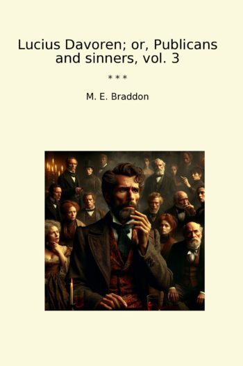 Lucius Davoren; or, Publicans and sinners, vol. 3