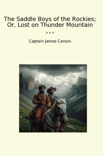 The Saddle Boys of the Rockies; Or, Lost on Thunder Mountain
