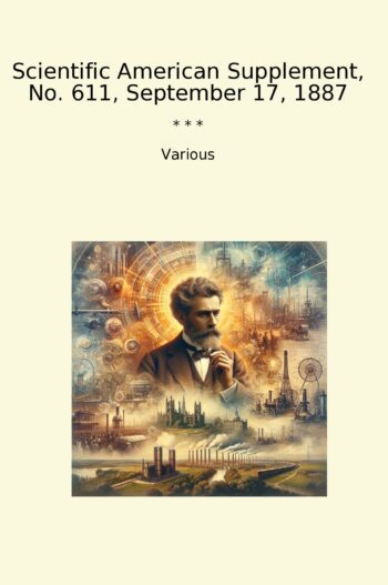 Scientific American Supplement, No. 611, September 17, 1887