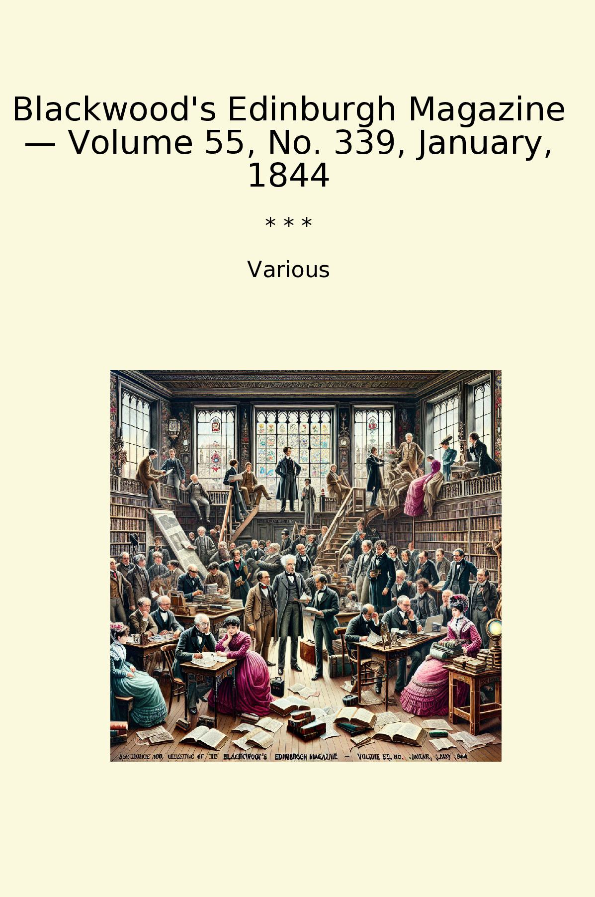 Blackwood's Edinburgh Magazine — Volume 55, No. 339, January, 1844