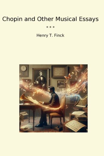 Chopin and Other Musical Essays