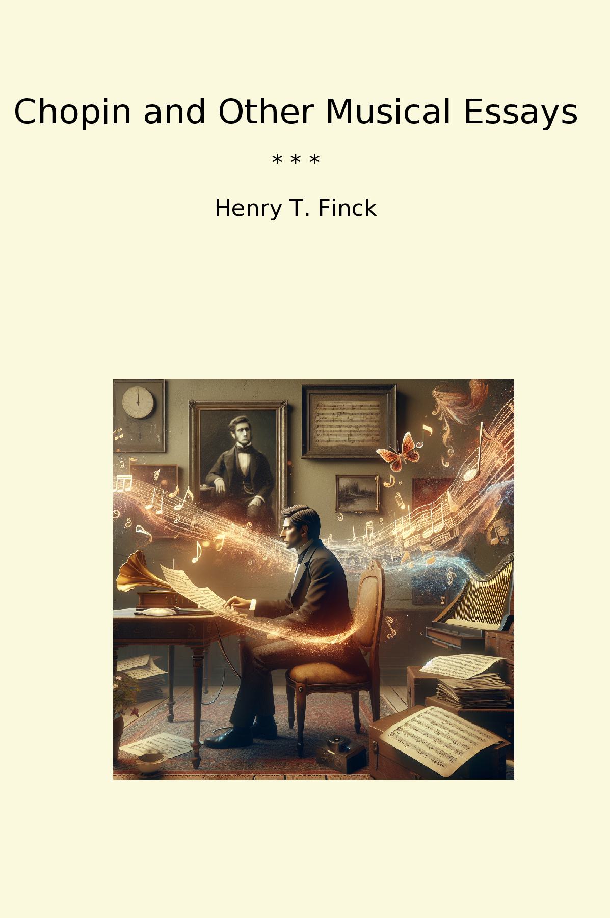 Chopin and Other Musical Essays