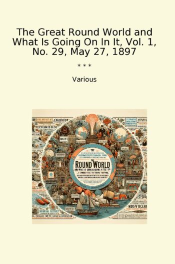 The Great Round World and What Is Going On In It, Vol. 1, No. 29, May 27, 1897