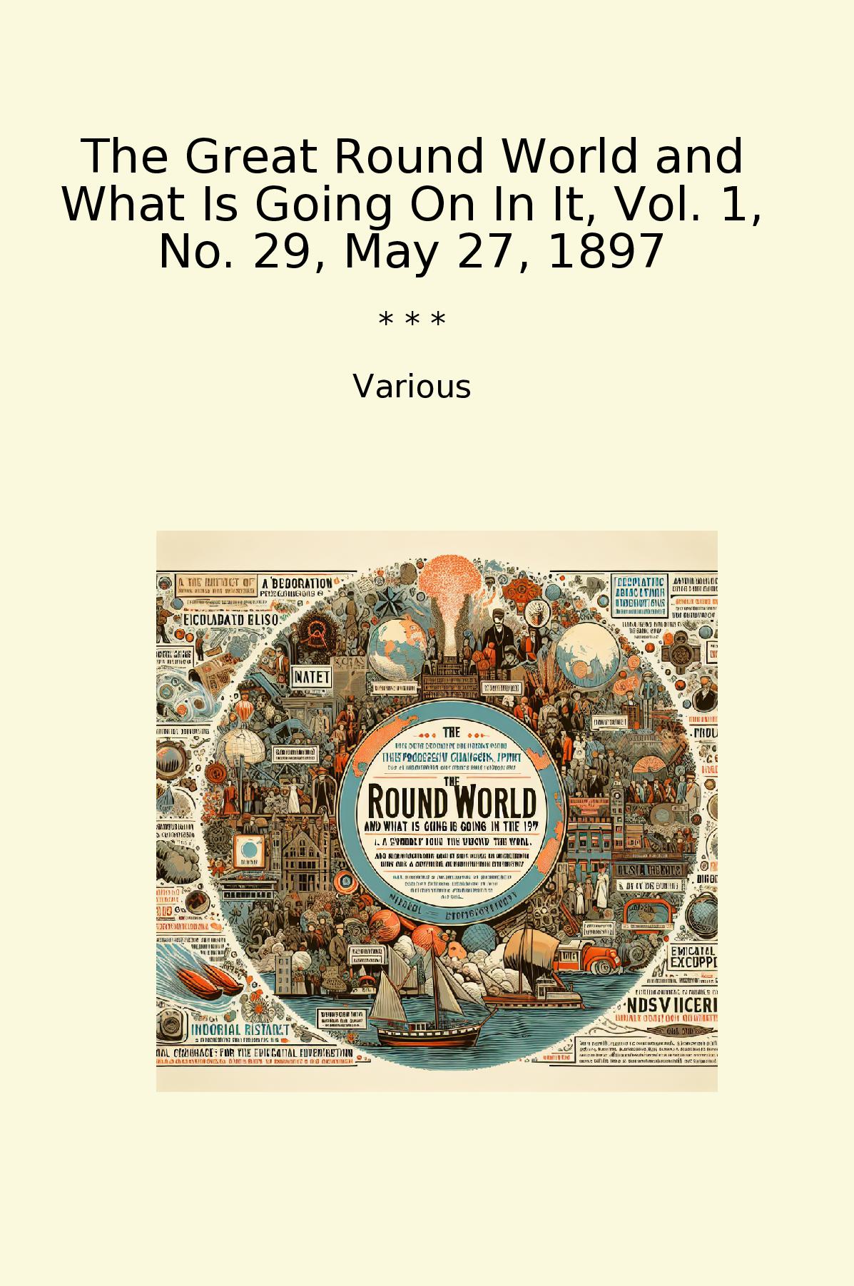 The Great Round World and What Is Going On In It, Vol. 1, No. 29, May 27, 1897