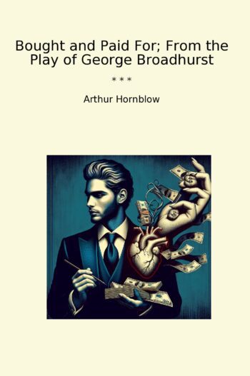 Bought and Paid For; From the Play of George Broadhurst