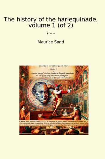 The history of the harlequinade, volume 1 (of 2)
