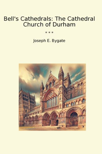 Bell's Cathedrals: The Cathedral Church of Durham