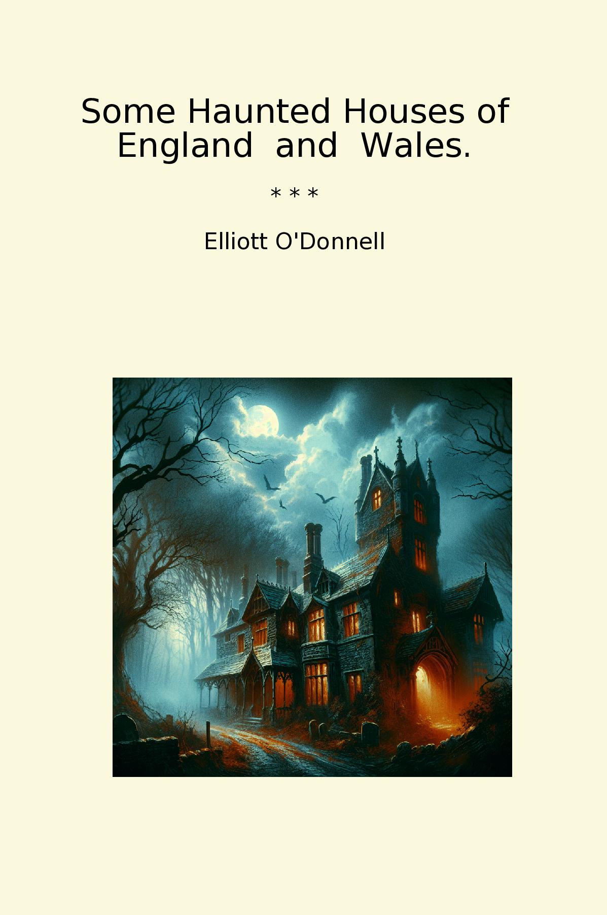 Some Haunted Houses of England and Wales.