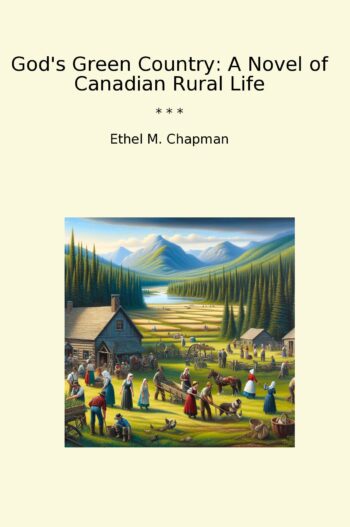God's Green Country: A Novel of Canadian Rural Life