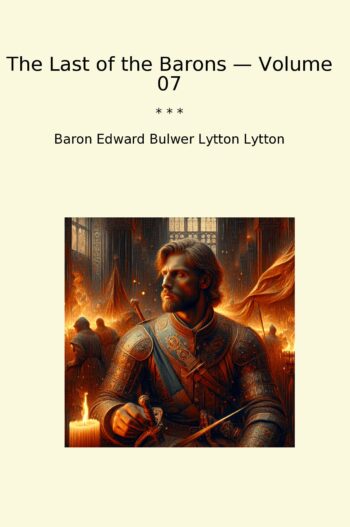 The Last of the Barons — Volume 07