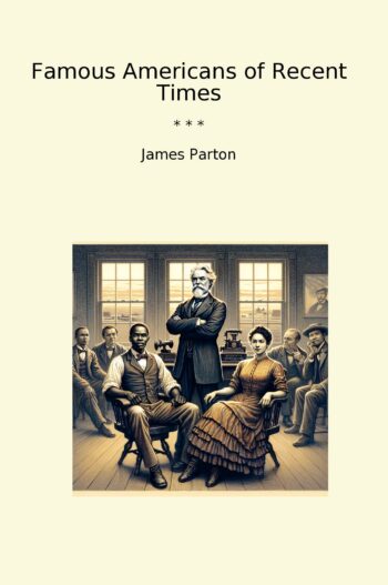 Famous Americans of Recent Times