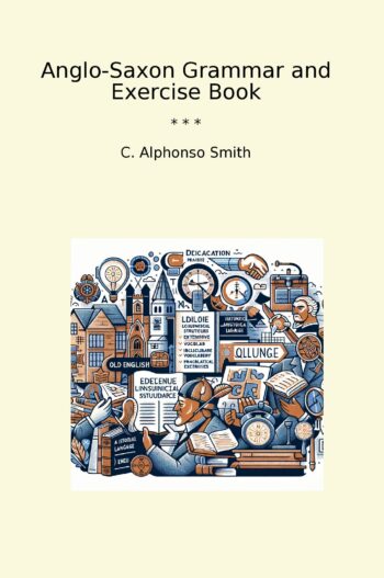 Anglo-Saxon Grammar and Exercise Book