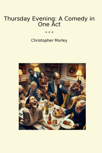 Thursday Evening: A Comedy in One Act