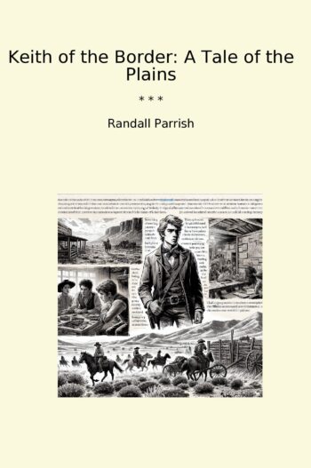 Keith of the Border: A Tale of the Plains