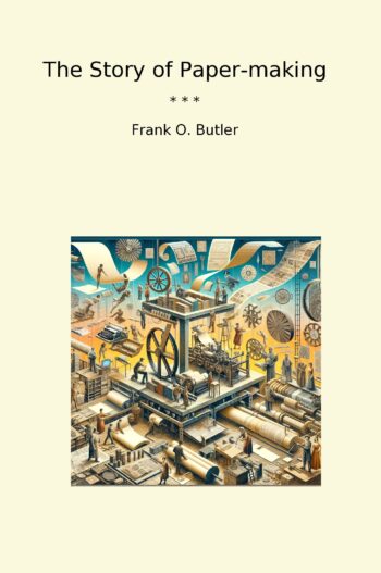 The Story of Paper-making