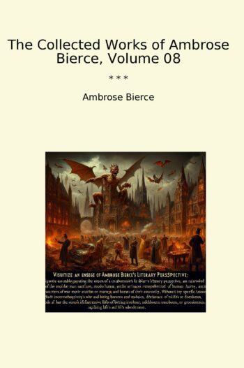 The Collected Works of Ambrose Bierce, Volume 08