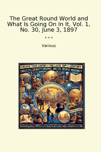 The Great Round World and What Is Going On In It, Vol. 1, No. 30, June 3, 1897