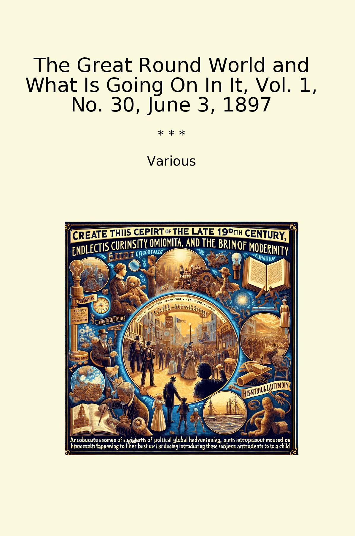The Great Round World and What Is Going On In It, Vol. 1, No. 30, June 3, 1897