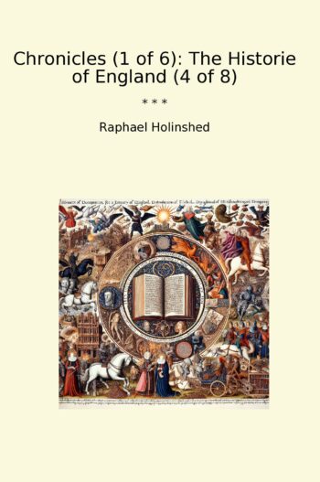 Chronicles (1 of 6): The Historie of England (4 of 8)