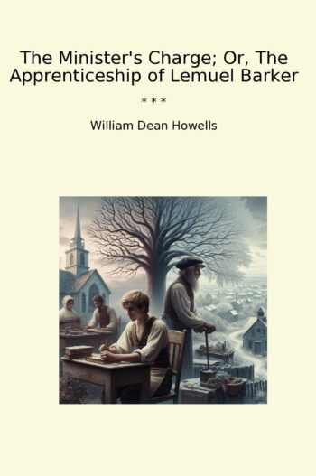 The Minister's Charge; Or, The Apprenticeship of Lemuel Barker