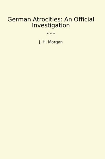 German Atrocities: An Official Investigation