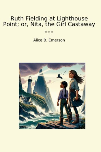 Ruth Fielding at Lighthouse Point; or, Nita, the Girl Castaway