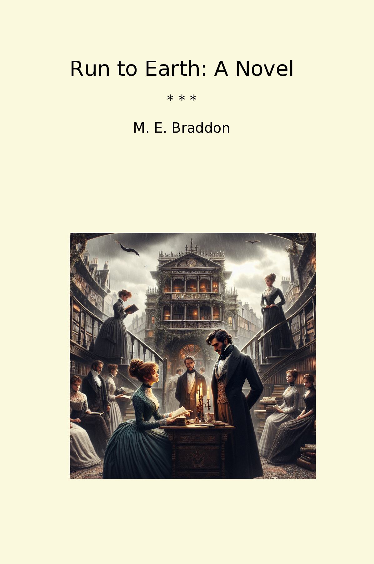 Run to Earth: A Novel