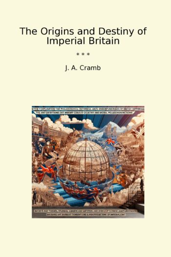The Origins and Destiny of Imperial Britain