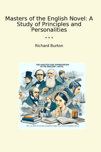 Masters of the English Novel: A Study of Principles and Personalities